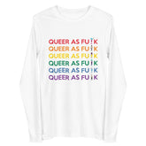 Queer As Fu*k Unisex Long Sleeve Tee
